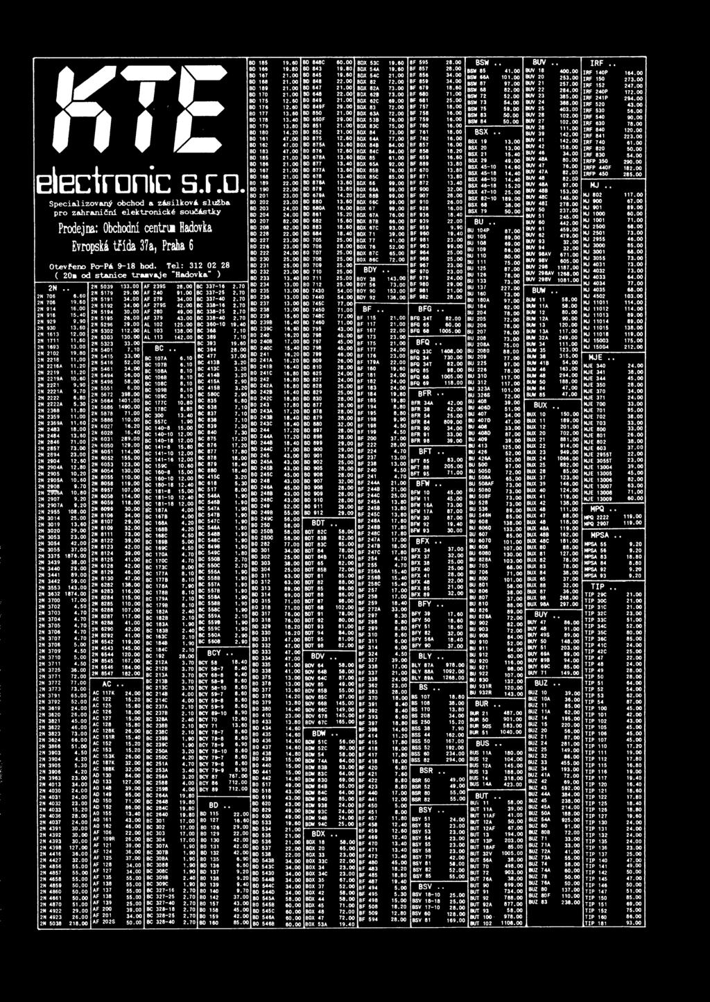 2N 5461 3400 2N 5494 5600 2N 5496 5600 2N 5551 600 2N 5672 39800 2N 5684 140100 2N 5686 149000 2N 5878 7100 2N 5886 11000 2N 6027 1620 2N 6028 1640 2N 6031 28900 2N 6050 12900 2N 6051 11400 2N 6052