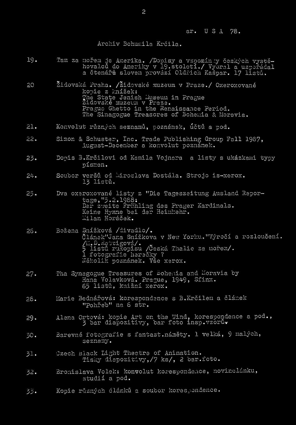 Prague Gheo in the Renaissance Period. The Sinagogue Treasores of Bohemia & Moravia. Konvolut různých seznamů, poznámek, účtů a pod. Simon & Schuster, lne. Trade Publishing Group Fall 198?