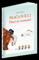 PRAČLOVÍČCI HURÁ NA MAMUTA! Dost s bobulemi! Malí pračlovíčci už mají všech těch lesních plodů plné zuby a dali by si mamutí steak, pěkně křupavý a šťavnatý!