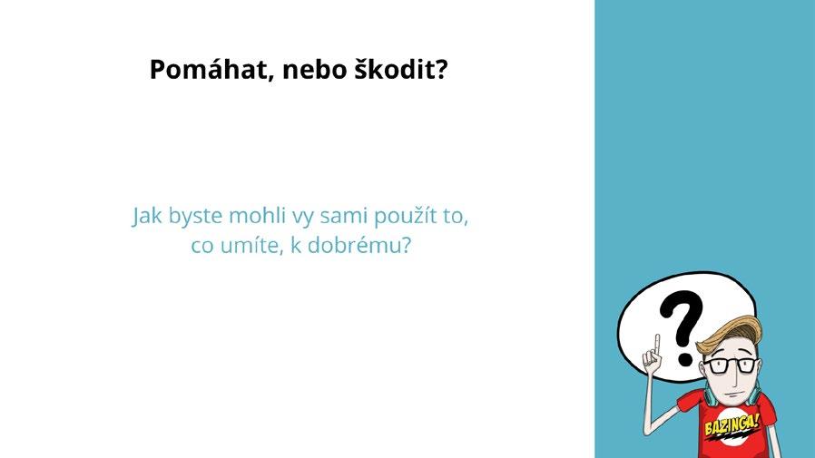 Někdy můžeme uškodit i sami sobě. Metodická poznámka Ujistěte se, že žáci citátu rozumějí, případně vysvětlete.