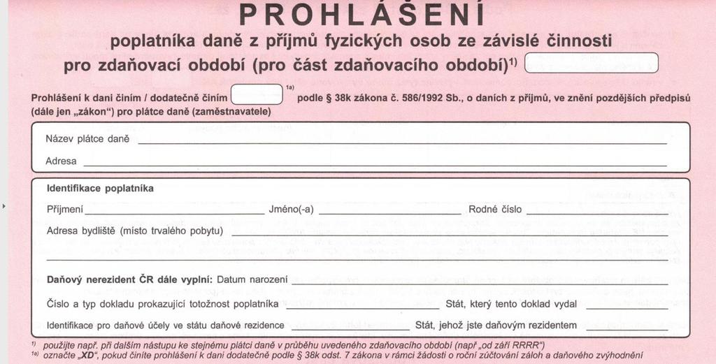 Jak růžový formulář vyplnit Růžový formulář má povinnost vyplnit zaměstnanec, nikoliv zaměstnavatel. Prohlášení se skládá z šesti částí, které s vámi nyní projdeme. 1.