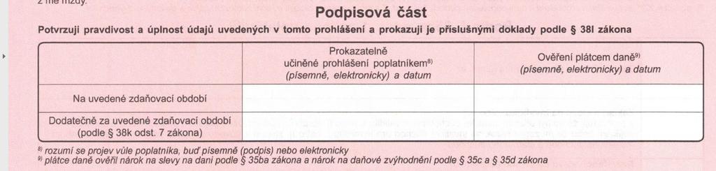 Informace o druhém z poplatníků Tuto sekci vyplní zaměstnanec pouze v případě, že žije v jedné domácnosti s vyživovanými dětmi a zároveň s druhým poplatníkem (manželem/manželkou či druhem/družkou).