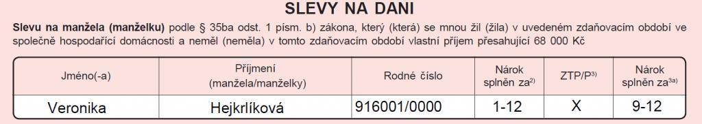 3. Sleva na manželku Tuto sekci vyplňují pouze ti zaměstnanci, kteří hospodaří ve společné domácnosti s manželem/manželkou a jejich příjem za zdaňovací období nepřesáhne částku 68 000,- Kč.
