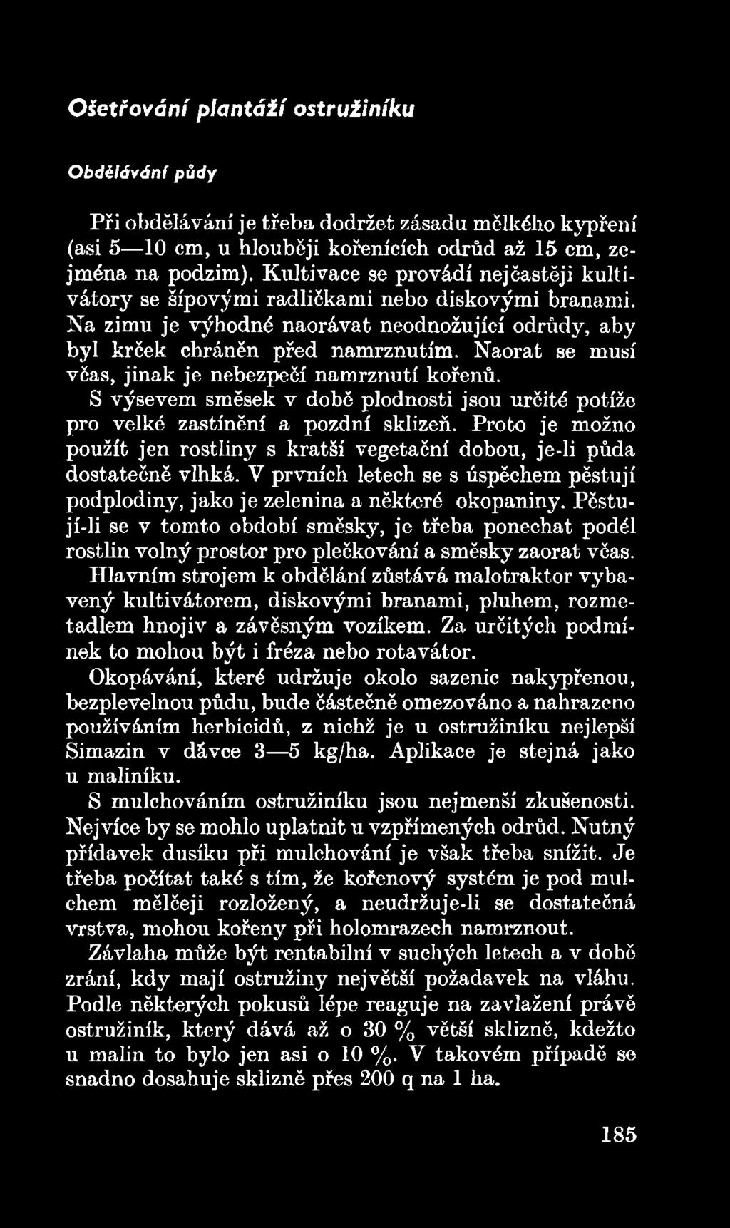 Pěstují-li se v tomto období směsky, je třeba ponechat podél rostlin volný prostor pro plečkování a směsky zaorat včas.