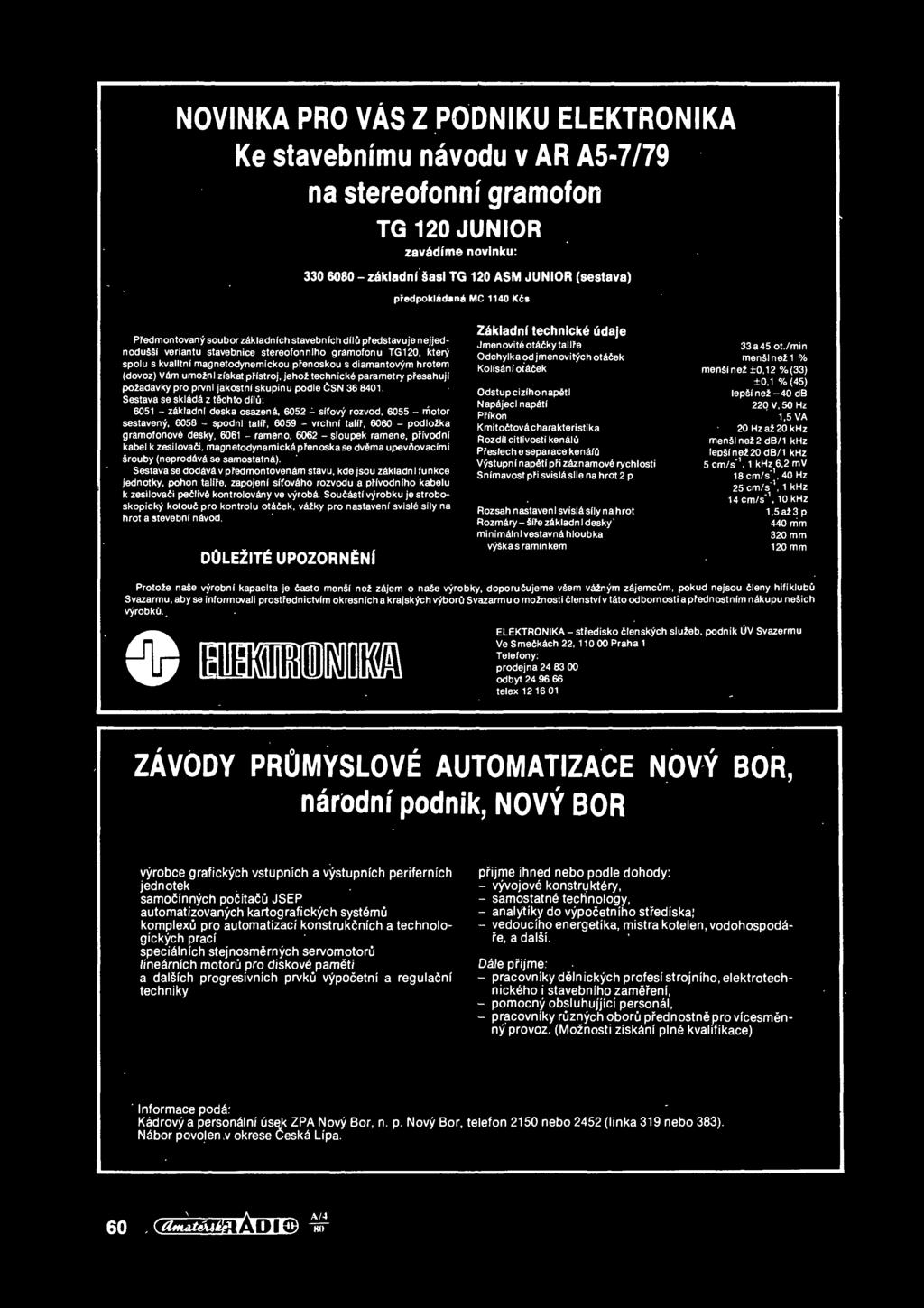 PFedmontovany soubor zakladnlch stavebnlch dflu pfedstavuje nejjednodussi variantu stavebnice stereofonnlho gramofonu TG120, ktery spolu s kvalitni magnetodynamickou prenoskou s diamantovym hrotem