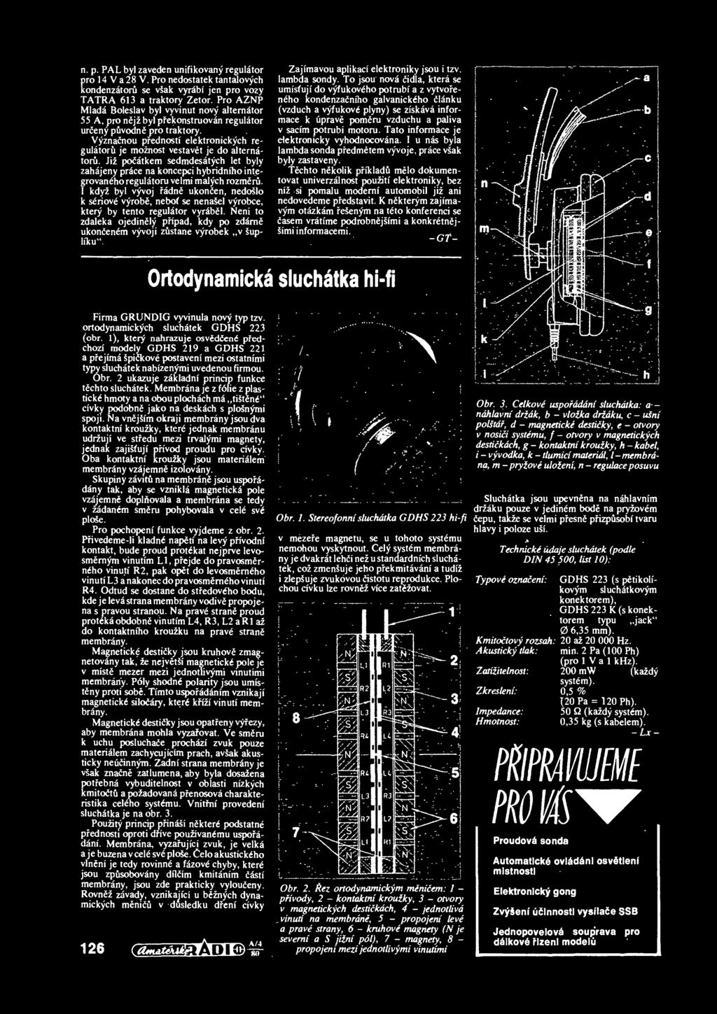 Vyznacnou prednosti elektronickych regulatoru je moznost vestavet je do alternatoru.