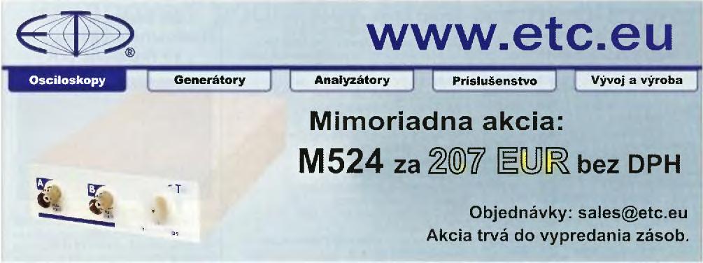 wv-7 wu1-777. e Osciloskopy Generátory Analyzátory Príslušenstvo I I Vývoj a výroba Mimoriadna akcia: M524 za 207Wb bez DPH Objednávky: sales@etc.eu Akcia trvá do vypredania zásob.