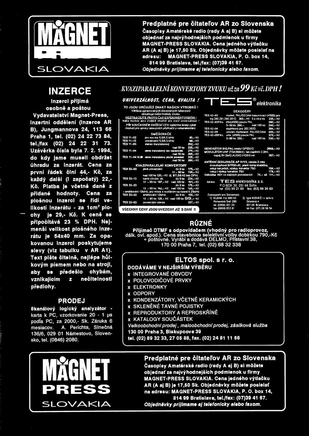 Cena za plosnou inzerci se ffdi velikosti inzeratu - za 1cm2 plochy je 29,- Kc. K cene se pripocftava 23 % DPH. NeJmensi vellkost plosneho inze ratu je 54x40 mm.