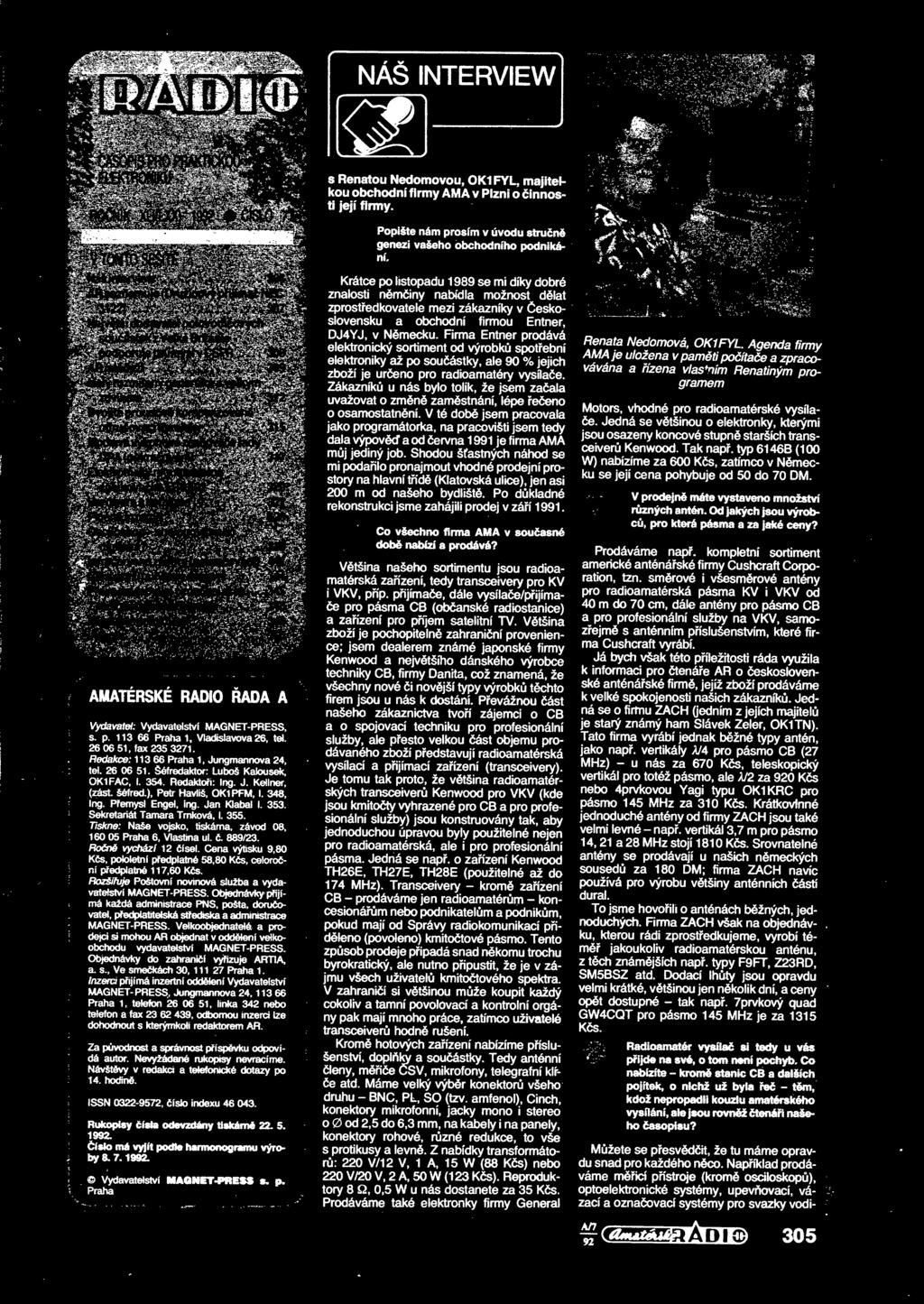 354. Redaktori: Ing. J. Kellner, (zdst. Stfred.), Petr HavtiS, OK1PFM, I. 348, Ing. Pfemysl Engel, ing. Jan Klabal I. 353. Sekretari&t Tamara TrnkovS, I. 355.