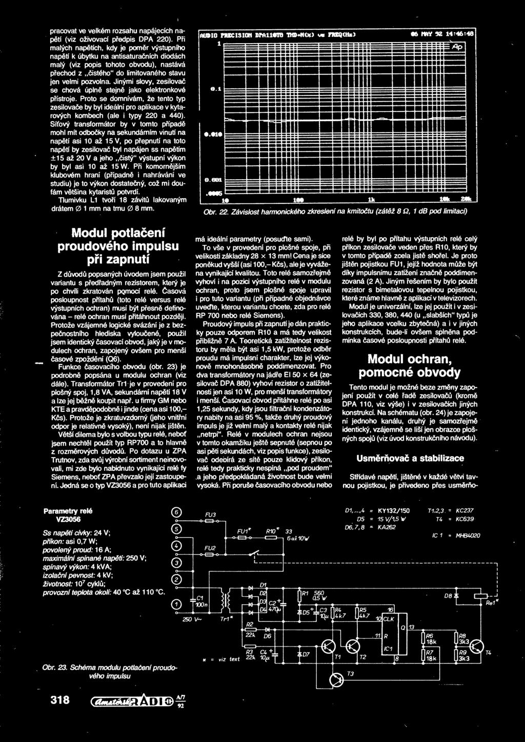 Jinymi slovy, zesilovad se chov uplne stejne jako elektronkove pfistroje. Proto se domnivam, ze tento typ zesitovarie by byl idealni pro aplikace v kytarovych kombech (ale i typy 220 a 440).
