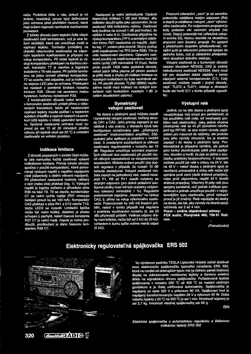 Termistor (umistdny na chladici vykonoveho zesilovade) se zapornym teplotnim koeficientem je pfipojen na vstup komparatoru.