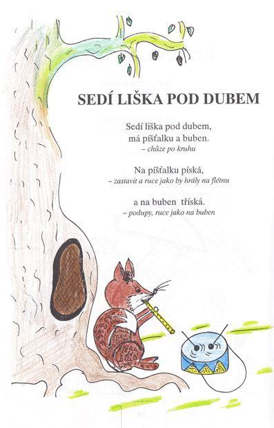 Hudební chvilka Zazpívejte si písničku Sedí liška pod dubem a použijte hudební nástroje, co