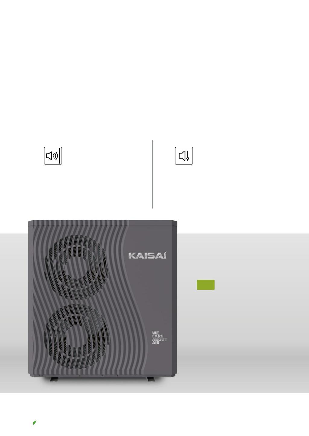 Moderní technologií Kaisai se věnuje vytváření super tichého provozního prostředí pro uživatele.