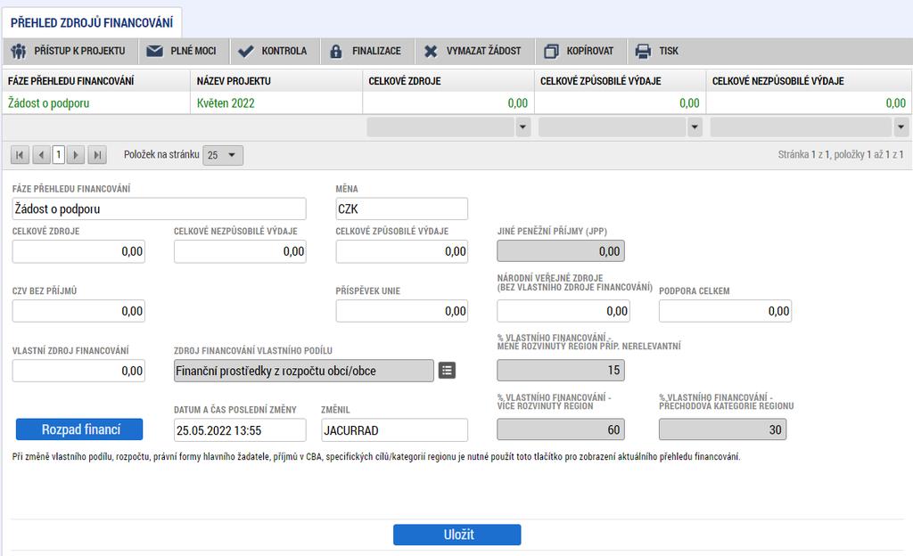Uživatel stisknutím tlačítka Rozpad financí, vyvolá automatické naplnění relevantních položek Přehledu zdrojů financování, následně ukončí práci na obrazovce tlačítkem Uložit.