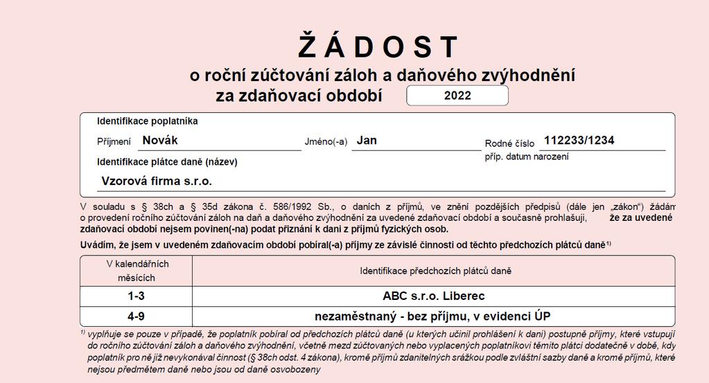 4) Uveďte všechny měsíce, které předcházely zaměstnání u zaměstnavatele, kterého žádáte o provedení ročního zúčtování, případně uveďte i měsíce po ukončení zaměstnání u tohoto zaměstnavatele, pokud