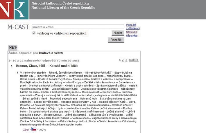 052 M-CAST. V průběhu vývoje a testování systému jsme se snažili rozšířit možnosti vyhledávání systému o prvky a postupy, které jsou typické pro hybridní knihovny.