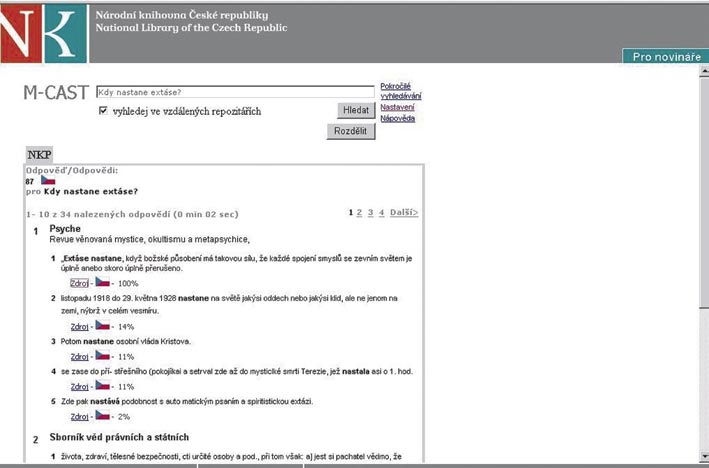 044 3 Databáze indexovaných dokumentů Indexovací a vyhledávací stroj M-CAST je nyní koncipován jako nástroj pro extrahování odpovědí z dokumentů a korpusů umístěných na pevném disku; v budoucnu se