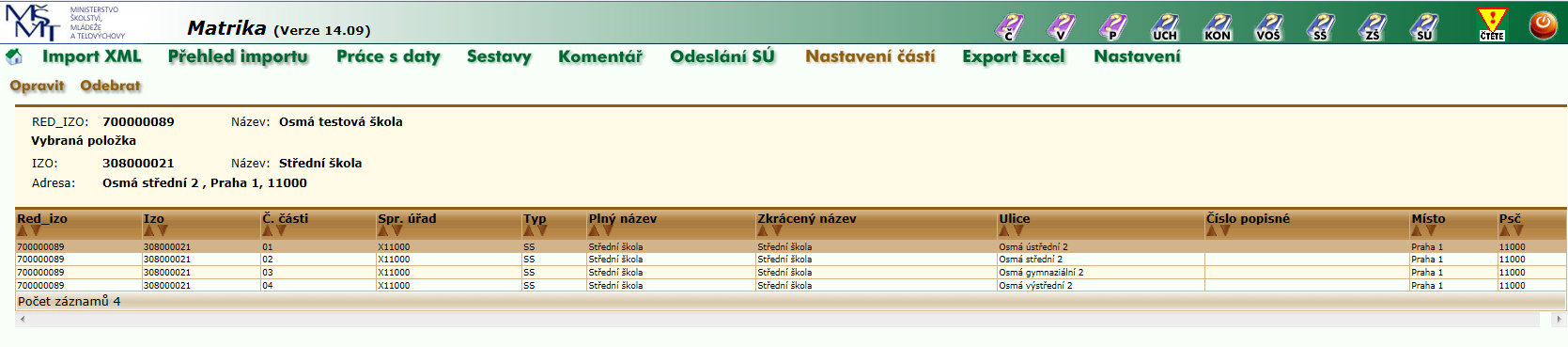 III. Nastavení částí školy Volba Nastavení částí vám umožní evidenčně členit školu (myšleno druh školy SŠ, jedno IZO) na části, což využijete zejména tehdy, vznikla-li škola např.