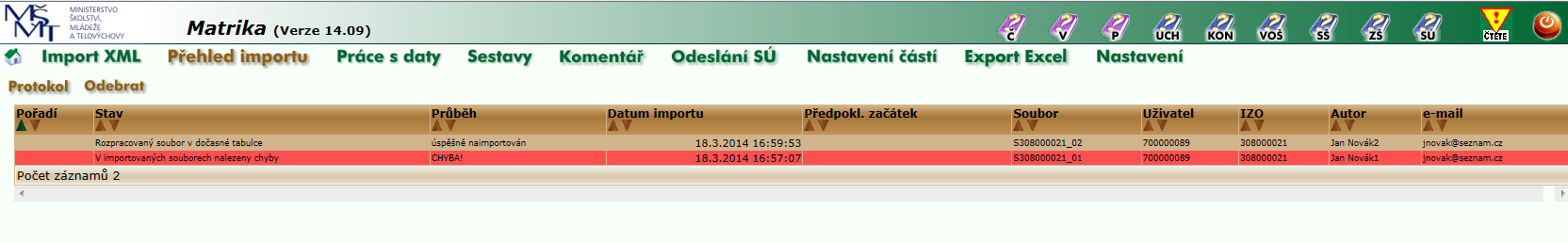 Při výskytu chyb je třeba je ve vašem evidenčním systému opravit, případně doplnit chybějící údaje, a následně datové soubory znovu vytvořit a znovu importovat. Pozor!