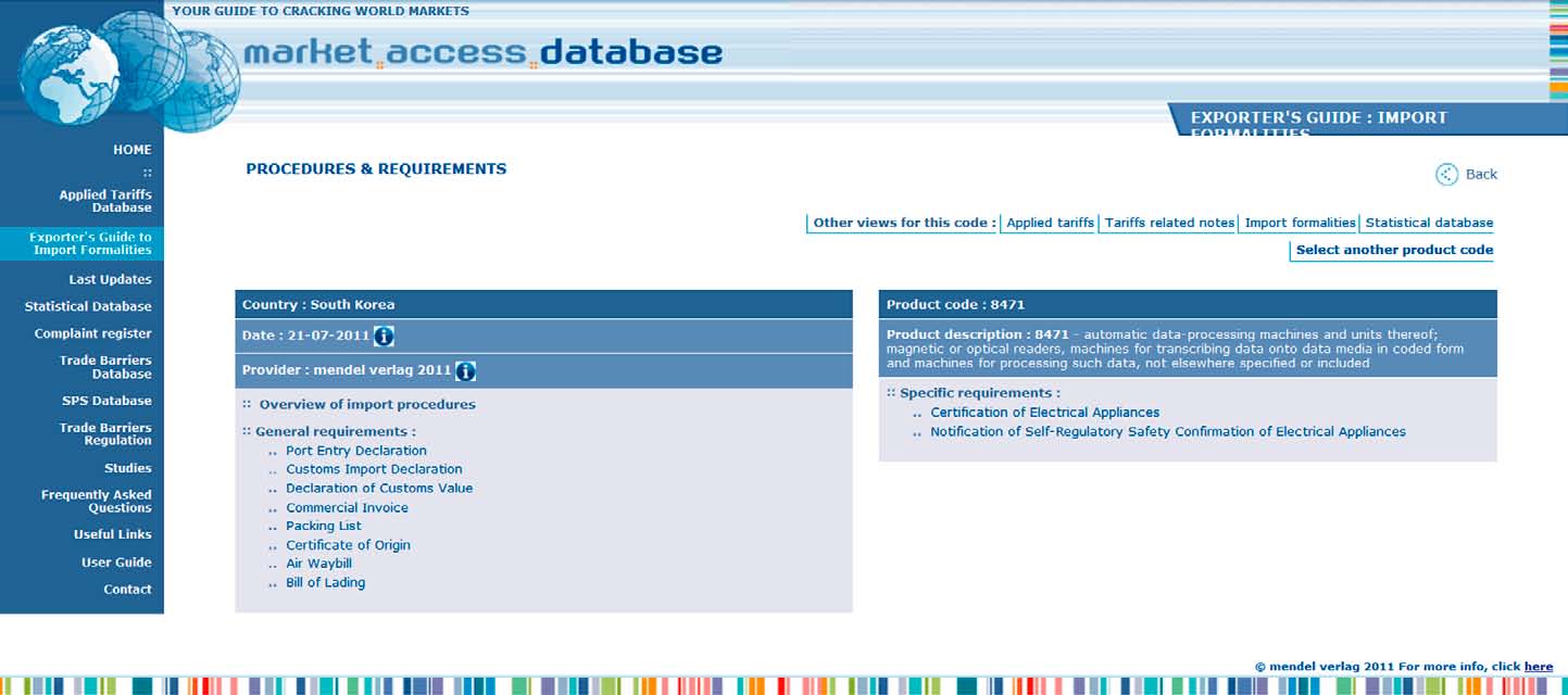 Dohoda odstraní nejen prakticky veškerá dovozní cla mezi EU a Koreou, nýbrž i mnoho nesazebních překážek. To se rovněž projevuje v databázi tržních příležitostí.