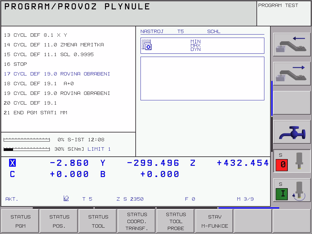 Zobrazen výsledků měřen Softklávesou STATUS TOOL PROBE si můžete dát zobrazit výsledky měřen nástroje v př davné indikaci stavu (ve strojn ch provozn ch režimech).