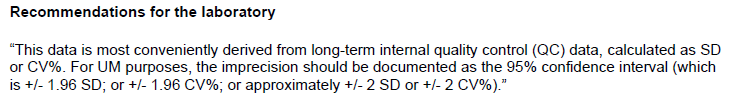Doporučení Pro účely odhadu nejistoty měření by nepřesnost (CV%, SD) měla být vyjádřena jako 95% interval spolehlivosti (± 1,96 SD nebo ± 1,96% CV).