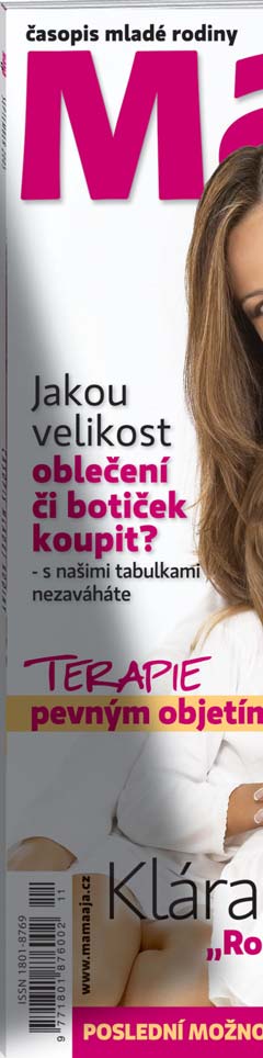 Zdarma se časopis distribuuje do vybraných pediatrických a gynekologických ambulancí a mateřských center v Česku.