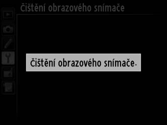 Vypnout čištění Automatické čištění obrazového snímače je vypnuté. 1 Vyberte položku Čistit při zapnutí/vypnutí. Zobrazte menu Čištění obrazového snímače podle popisu v kroku 2 na předchozí straně.