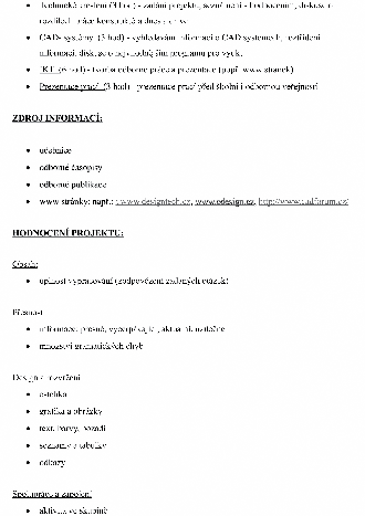 1. Před začátkem projektu příprava podpůrných materiálů zjištění úrovně znalostí žáků v oblasti programů používaných v projektu příprava počítačové učebny 2.