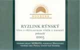 Evidenční číslo vína: 32 Ryzlink rýnský 2005 výběr z hroznů Mikulovská Popice Sonberk hlinitá spraš na třetihorních slínovcích 31. 10.