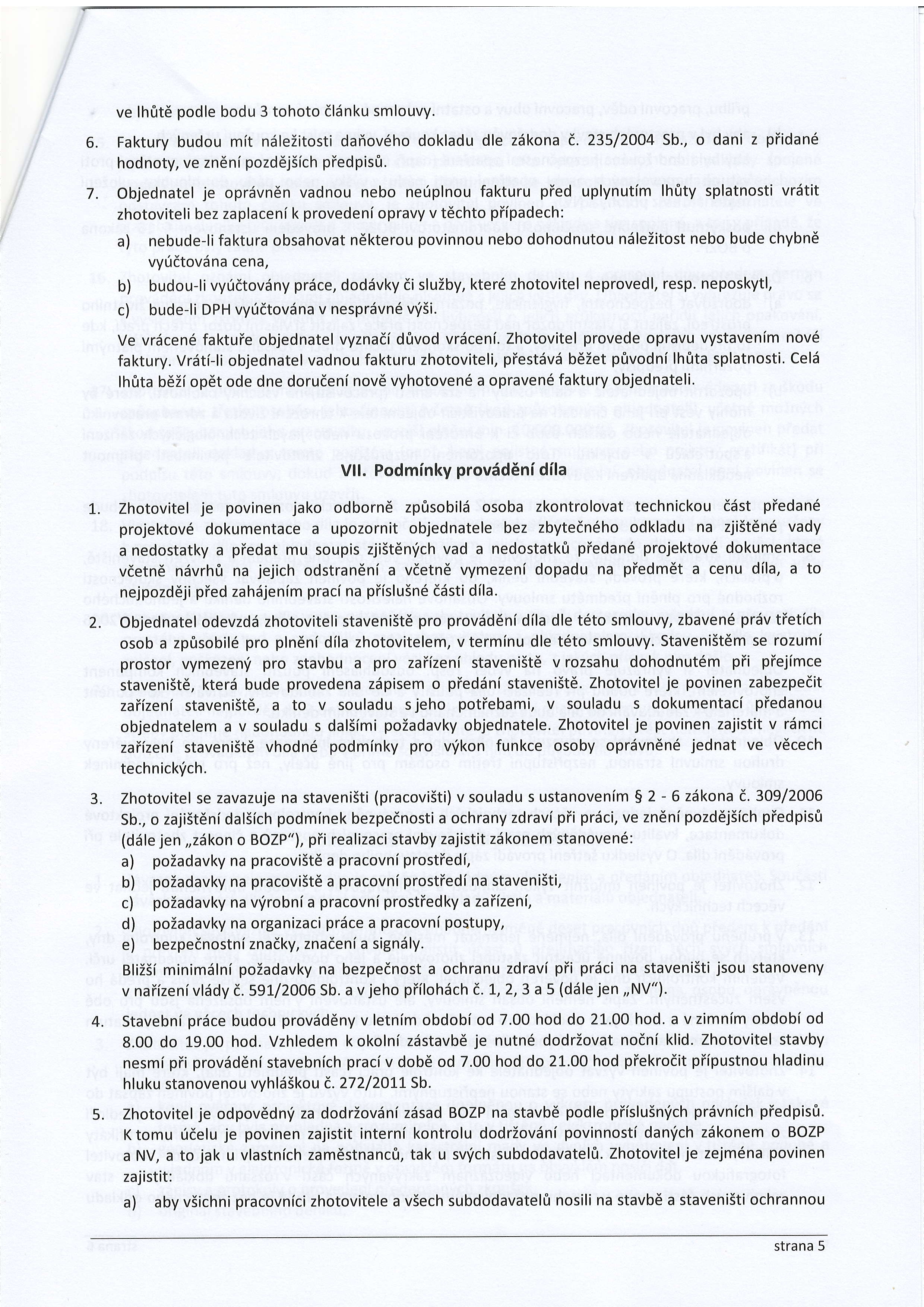 e) dokumenty dokladujici kvalitu dila, tj. atesty, prohls5enio shod6 na pouiit6 materidly, atd.