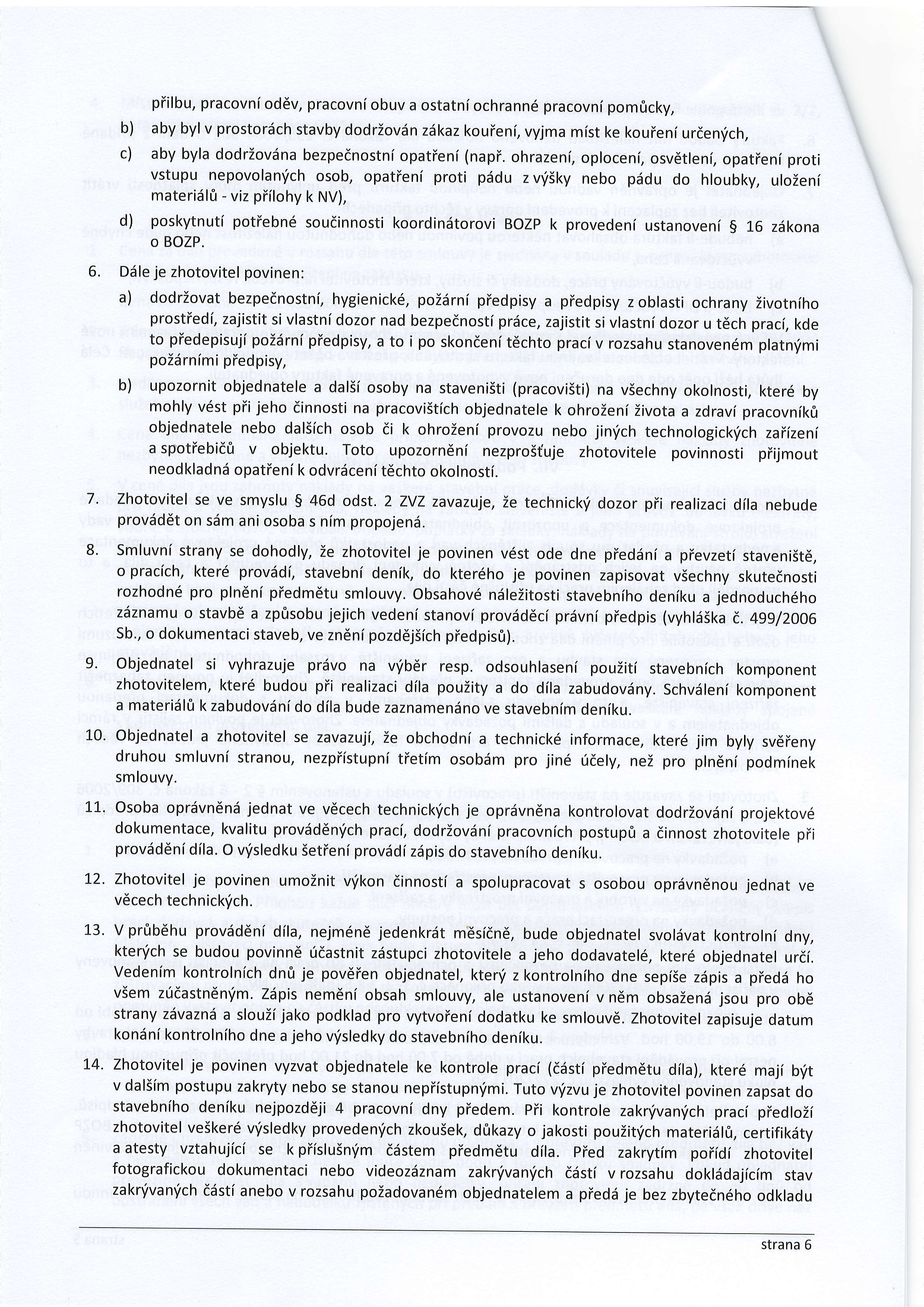 neoprdvndn6 reklamovan6 vady. 9. 10. 1.L. 12. Lhfitu pro odstraneni reklamovan,ich vad sjednaji ob6 smluvni strany pisemnd podle povahy a rozsahu reklamovan6 vady.