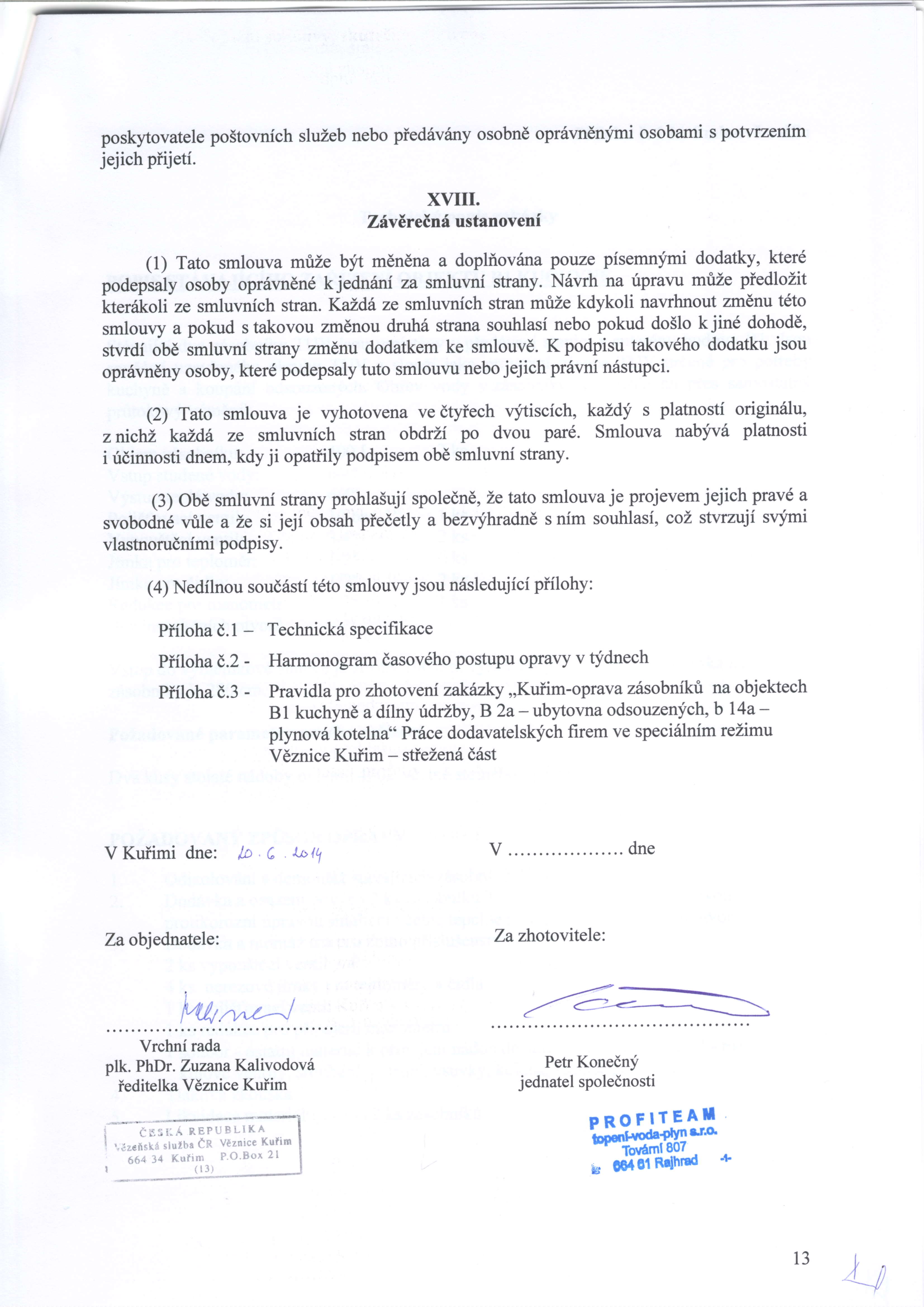 Stavajici dva zdsobnfky TW jsou umisteny v pied6vacf stanici v suter6nu budovy B2a. Jsou soudtisti uzaviendho okruhu TUV a slouzi jako provozni zdsoba TW urden6 pro koupani odsouzenfch.