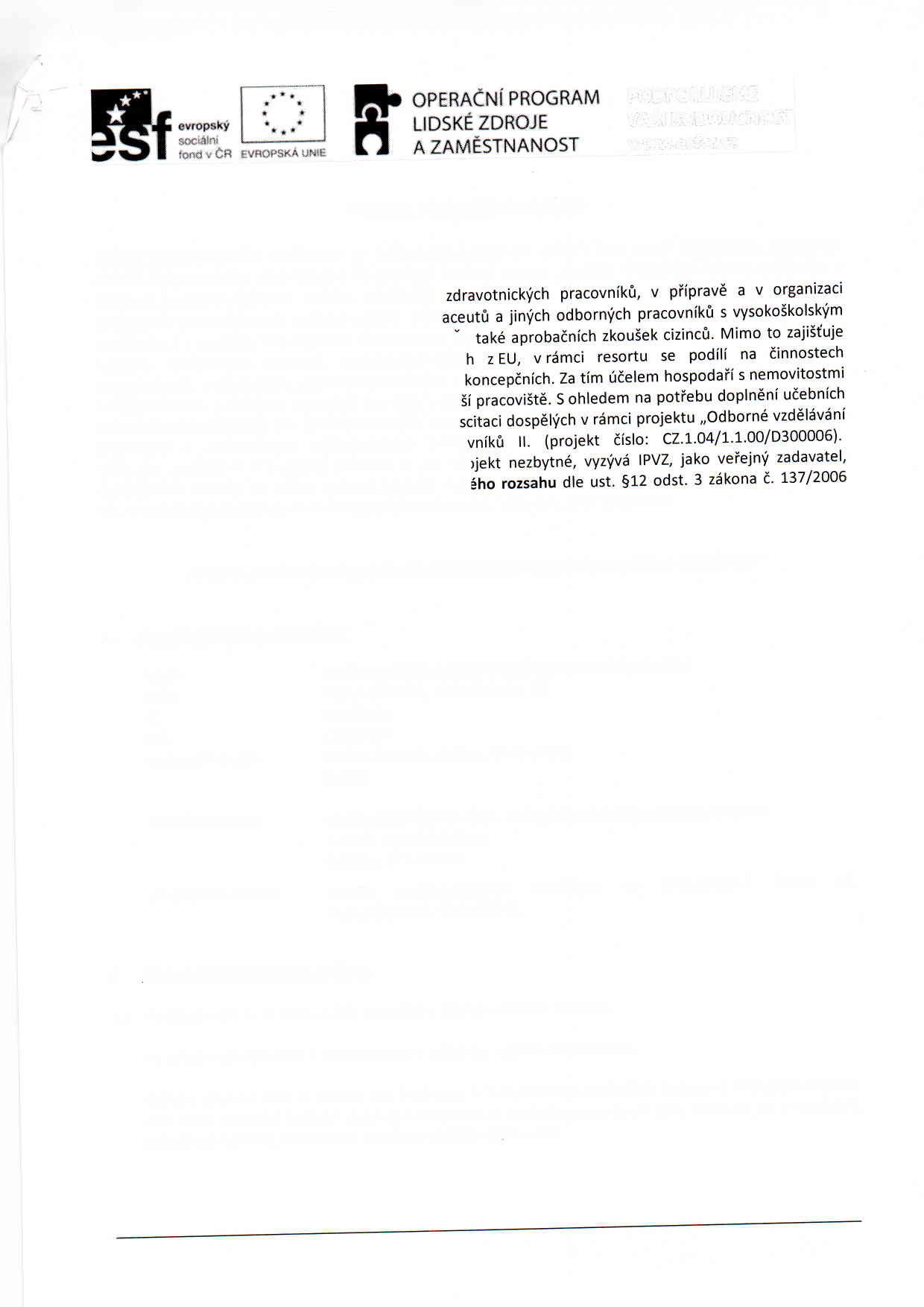 Y PSDFSKUJ&Mg VA$I BWOOU(NOsT lt$ww"esfcr,(z vvzvn x PfreoloZeNi Nneiorv Institut postgradudlniho vzddldvdni ve zdravotnictvi (ddle jen,,lpvz") jako stdtni piispdvkovd organizace ziizend