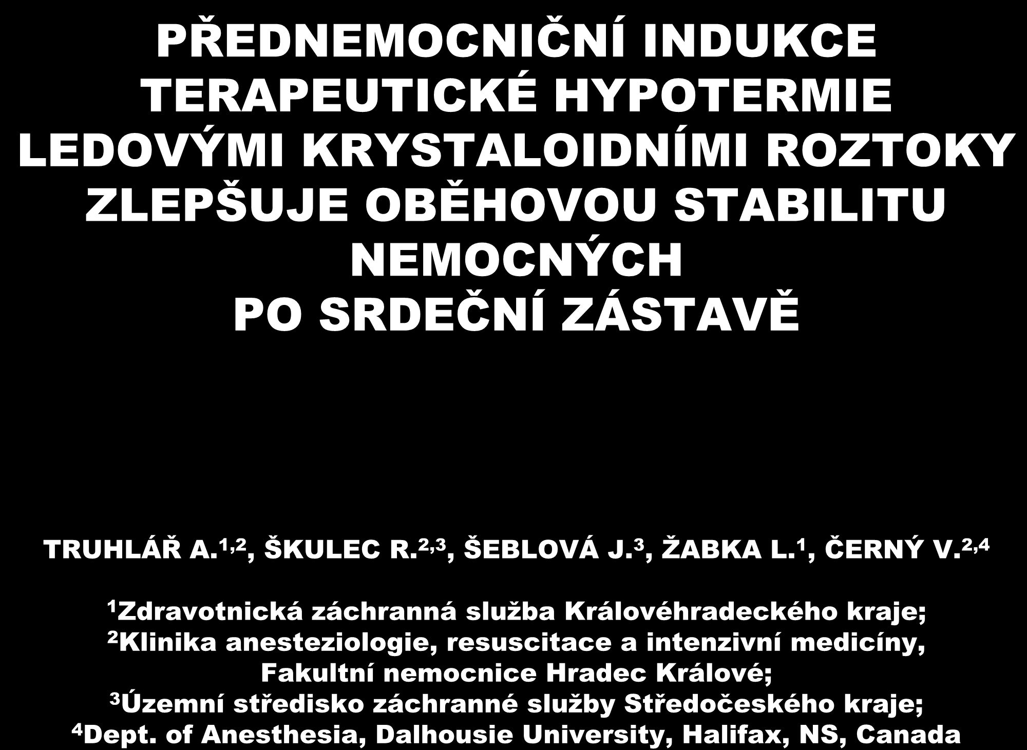 PŘEDNEMOCNIČNÍ INDUKCE TERAPEUTICKÉ HYPOTERMIE