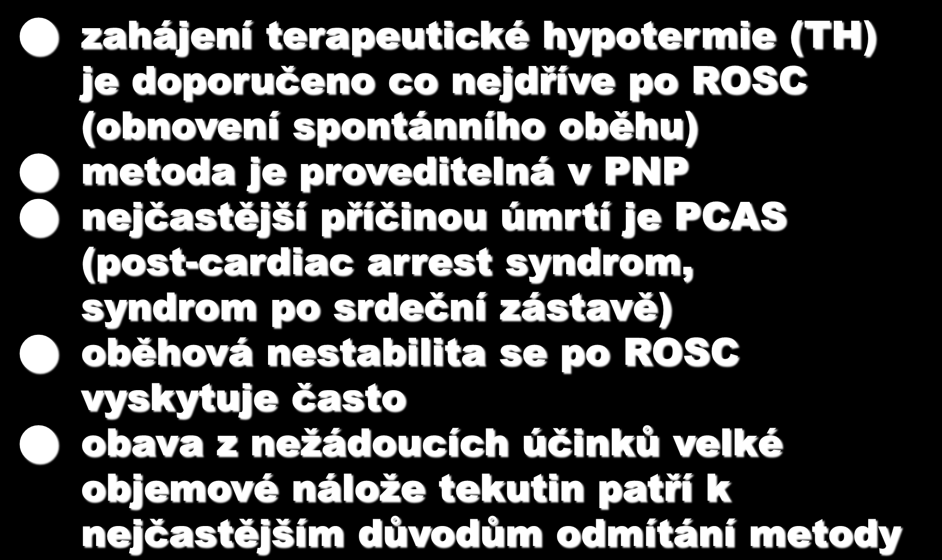 metoda je proveditelná v PNP nejčastější příčinou úmrtí je PCAS