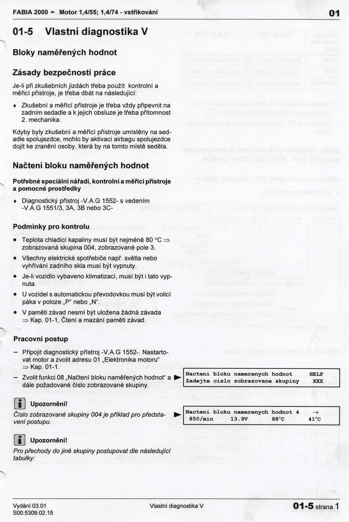 FABIA2000»- Motor 1,4/55; 1,4/74 -vstrikování 01 "y 01-5 Vlastní diagnostika V.
