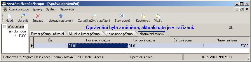 V jedné kombinaci je skupina 1 i 2 zároveň. Pro povolení přístupu musí být ověřen uživatel Z a zároveň uživatel X nebo Y. Na pořadí nezáleží. 5.