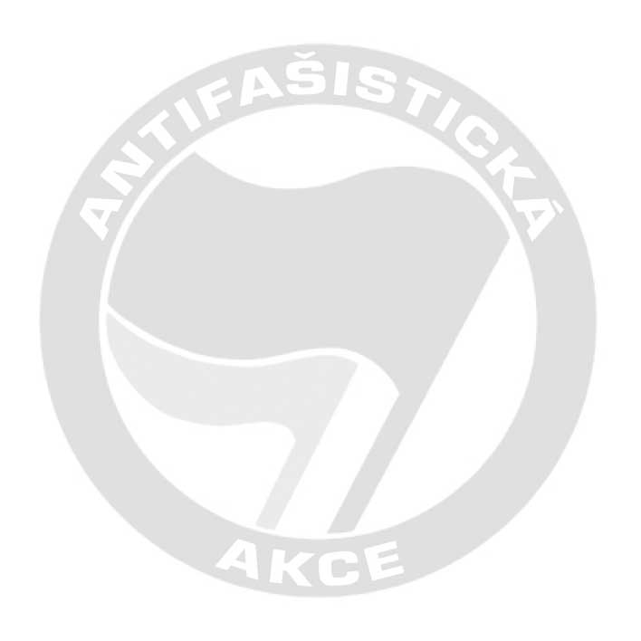 ČASOPIS ANTIFAŠISTICKÉ AKCE ČÍSLO 12 ÚNOR 2006 OBSAH + EDITORIAL + PROHLÁŠENÍ + TIRÁŽ Obsah Obsah 02 Editorial_(v.