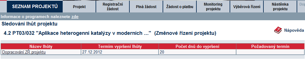 Doporučujeme lhůtu průběžně při zpracování změnového řízení PŽ sledovat na uvedeném odkazu, ze kterého lze vyčíst termín vypršení lhůty a počet zbývajících dnů.