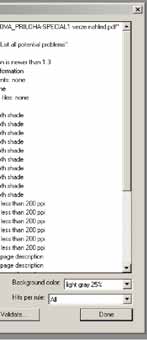 Modul preflight obsahuje několik kontrolních profilů, které pomohou obsahově zkontrolovat PDF dokument. Doporučuje se využívat předdefinovaných profilů typu Kontrola PDF/X1a.