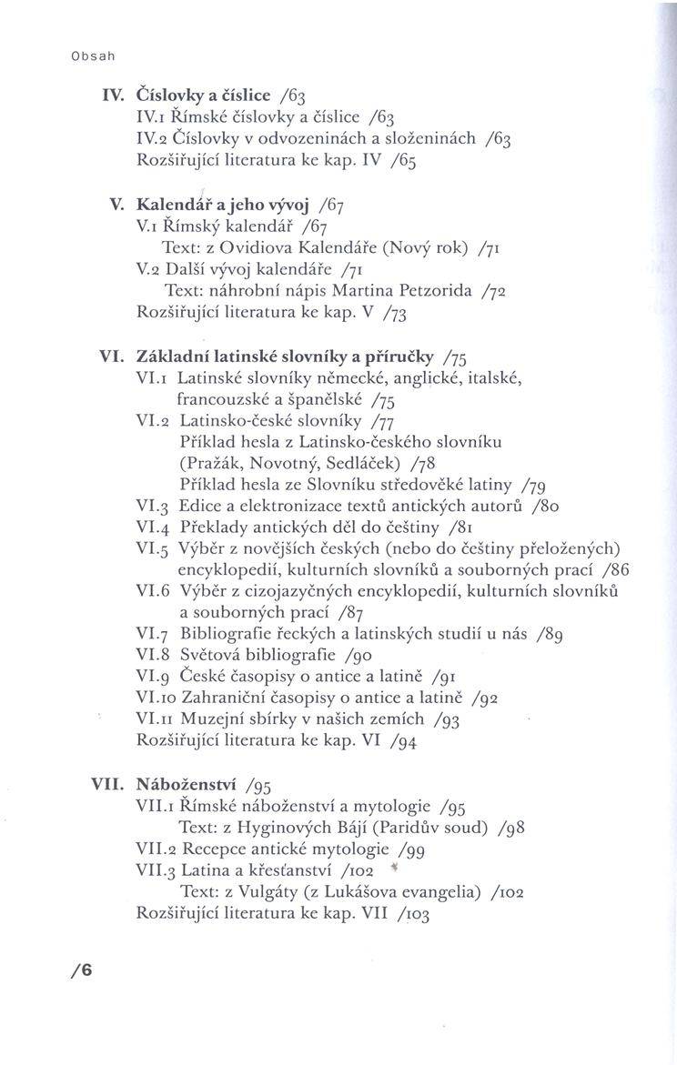 IV. Č íslo v k y a č ís lic e /6 3 IV.i Ř ím sk é č íslo v k y a č íslice /6 3 IV.2 Č íslo v k y v o d v o z e n in á c h a s lo ž e n in á c h /6 3 R o z š iřu jíc í lite r a tu r a k e k a p.