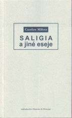 Czesław Miłosz: SALIGIA a jiné eseje 1 Czesław Miłosz SALIGIA a jiné eseje Barrister & Principal, 2005 preklad: Josef Mlejnek Josef Mlejnek: Czesław Miłosz pokus o nepřímý stručný portrét 7 Když se (.