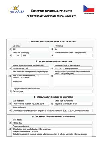 metodiku tvorby tohoto dokumentu. Vyšší odborné školy je mohou získat na požádání. Na webových stránkách Národního centra Europass (www.europass.
