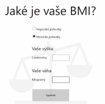 1. 6. Jaké je vaše BMI Aplikace vyhodnotí v metrických či imperiálních jednotkách vaše BMI. ÚKOL 1. Najděte ve Windows Store aplikaci Jaké je vaše BMI a stáhněte si ji do vašeho zařízení. 2.