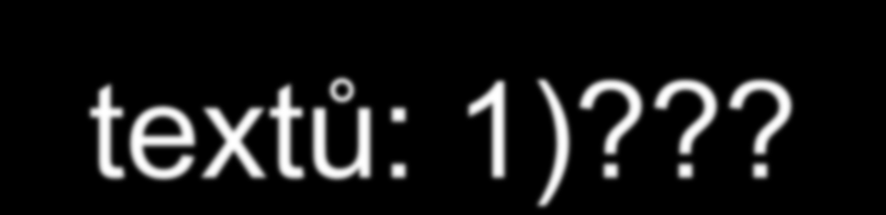 Řada zvolených relevantních textů: 1)?