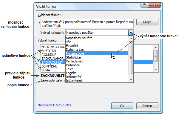 Zajímavá je i skupina s názvem Naposledy použité, ve které si MS Excel pamatuje deset naposledy užitých funkcí.