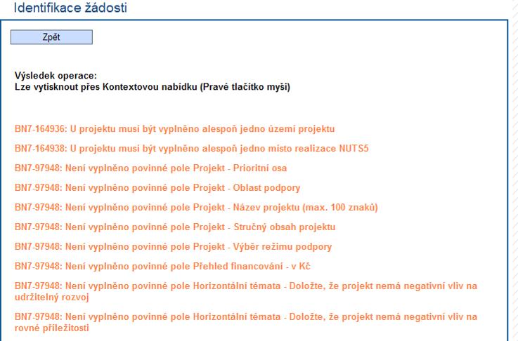 2.26 Funkce Kontrola Po vyplnění všech záloţek je nutné provést následnou kontrolu projektu. Ţadatel klikne v levé modré liště na tlačítko Kontrola.