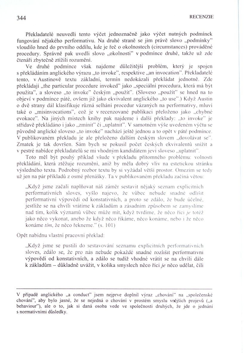 344 R EC H NZ IF Překladatelé neuvedli tento výčet jednoznačně jako výčet nutných podmínek fungování nějakého performativu.