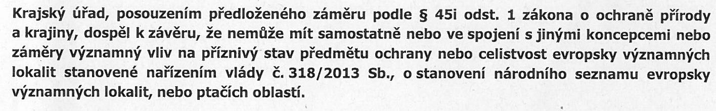 mít již nulový vliv na předmět ochrany a celistvost evropsky významné lokality Karviná- Rybníky a nebude mít významně negativní vliv na předměty ochrany a celistvost ptačí oblasti Heřmanský